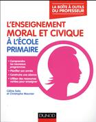 Couverture du livre « L'enseignement moral et civique a l'ecole primaire - la boite a outils du professeur » de Celine Sala aux éditions Dunod