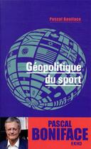 Couverture du livre « Géopolitique du sport » de Pascal Boniface aux éditions Dunod