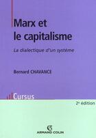 Couverture du livre « Marx et le capitalisme : La dialectique d'un système » de Bernard Chavance aux éditions Armand Colin