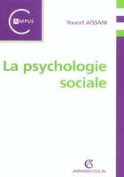 Couverture du livre « La psychologie sociale » de Aissani Youcef aux éditions Armand Colin