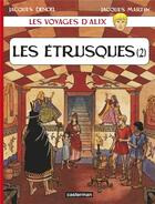 Couverture du livre « Les voyages d'Alix : les Etrusques Tome 2 » de Jacques Denoel et Jacques. Martin aux éditions Casterman