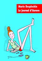 Couverture du livre « Journal d'aurore (integrale) (cf ne) » de Marie Desplechin aux éditions Ecole Des Loisirs