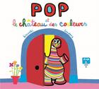 Couverture du livre « Pop et le château des couleurs » de Alex Sanders et Pierrick Bisinski aux éditions Ecole Des Loisirs
