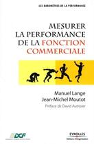 Couverture du livre « Mesurer la performance de la fonction commerciale » de Lange/Moutot aux éditions Editions D'organisation