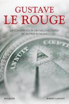 Couverture du livre « La Conspiration des milliardaires et autres romans » de Gustave Le Rouge aux éditions Bouquins