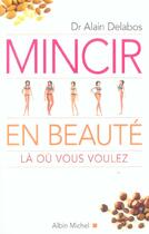 Couverture du livre « Mincir En Beaute La Ou Vous Voulez » de Alain Delabos aux éditions Albin Michel
