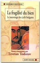 Couverture du livre « La Fragilité du bien : Le sauvetage des juifs bulgares » de Dimitar Pechev aux éditions Albin Michel