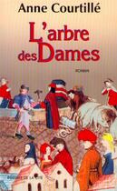 Couverture du livre « L'arbre des dames » de Anne Courtille aux éditions Presses De La Cite