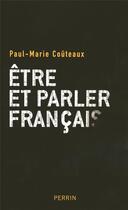 Couverture du livre « Être et parler français » de Paul-Marie Couteaux aux éditions Perrin