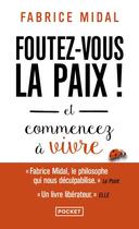 Couverture du livre « Foutez-vous la paix ! et commencez à vivre » de Fabrice Midal aux éditions Pocket