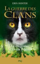 Couverture du livre « La guerre des clans Hors-Série Tome 6 : la vengeance d'Étoile Filante » de Erin Hunter aux éditions Pocket Jeunesse