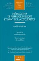 Couverture du livre « Prérogatives de puissance publique et droit de la concurrence » de Antoine A. aux éditions Lgdj