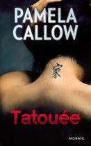 Couverture du livre « Tatouée » de Pamela Callow aux éditions Harpercollins