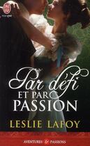 Couverture du livre « Par défi et par passion » de Leslie Lafoy aux éditions J'ai Lu