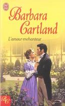 Couverture du livre « L'amour enchanteur » de Barbara Cartland aux éditions J'ai Lu