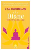 Couverture du livre « Diane : Faire la paix avec le passé » de Lise Bourbeau aux éditions J'ai Lu