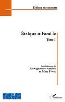 Couverture du livre « Éthique et famille t.1 » de Edwige Rude-Antoine et Marc Pievic aux éditions Editions L'harmattan