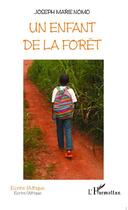 Couverture du livre « Un enfant de la forêt » de Joseph Marie Nomo aux éditions Editions L'harmattan