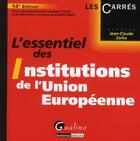 Couverture du livre « L'essentiel des institutions de l'union européenne (14e édition) » de Jean-Claude Zarka aux éditions Gualino