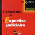 Couverture du livre « L'essentiel de l'expertise judiciaire » de Delphine Dumeny et Emmanuel Versini aux éditions Gualino