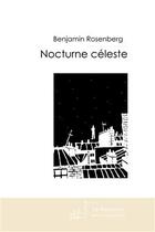 Couverture du livre « Nocturne céleste » de Rosenberg-B aux éditions Le Manuscrit