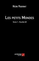 Couverture du livre « Les petits mondes t.1 ; feuillet 28 » de Helene Pequignat aux éditions Editions Du Net