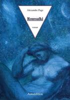 Couverture du livre « Roussalki » de Alexandre Page aux éditions Books On Demand