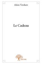 Couverture du livre « Le cadeau » de Alain Verdure aux éditions Edilivre