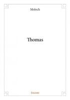 Couverture du livre « Thomas » de Moloch aux éditions Edilivre