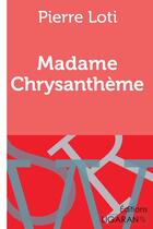 Couverture du livre « Madame Chrysanthème » de Pierre Loti et Ligaran aux éditions Ligaran