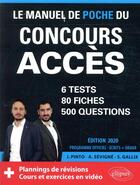 Couverture du livre « Le manuel de poche du concours acces (ecrits + oraux) - 80 fiches, 6 tests, 500 questions + corriges » de Gallix/Pinto/Sevigne aux éditions Ellipses