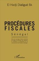 Couverture du livre « Procédures fiscales Sénegal » de El Hadji Dialigue Ba aux éditions L'harmattan