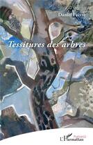 Couverture du livre « Tessitures des arbres » de Daniel Faivre aux éditions L'harmattan