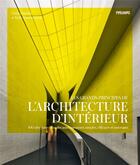 Couverture du livre « Les grands principes de l'architecture d'intérieur : 100 clés pour créer des aménagements simples, efficaces et innovants » de Chris Grimley et Kelly Harris Smith aux éditions Pyramyd