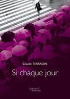 Couverture du livre « Si chaque jour » de Claudie Terrassin aux éditions Baudelaire