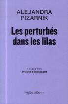 Couverture du livre « Les perturbés dans les lilas » de Alejandra Pizarnik aux éditions Ypsilon