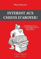 Couverture du livre « Interdit aux chiens d'aboyer ! » de Pierre Descaves aux éditions Atelier Fol'fer