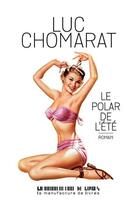 Couverture du livre « Le polar de l'été » de Luc Chomarat aux éditions La Manufacture De Livres