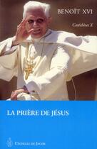 Couverture du livre « La prière de Jésus » de Benoit Xvi aux éditions L'echelle De Jacob