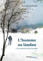 Couverture du livre « L'homme au landau ; la recherche du lien invisible » de Marie-France Pezard aux éditions Melibee