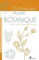 Couverture du livre « Dictionnaire illustré de botanique (2e édition) » de Alain Jouy et Bruno De Foucault aux éditions Biotope