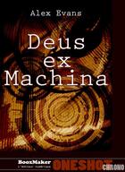 Couverture du livre « Deus Ex Machina » de Evans Alex aux éditions Booxmaker