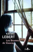 Couverture du livre « Les Brumes de Vouvray » de Karine Lebert aux éditions Gabelire