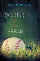 Couverture du livre « Sortir du terrain » de Mcmurray Kate aux éditions Mxm Bookmark