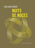 Couverture du livre « Nuits de noces » de Violaine Berot aux éditions La Contre Allee