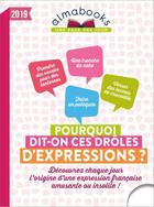 Couverture du livre « Almabook ; pourquoi dit-on ces drôles d'expressions ? (édition 2019) » de Yiannis Lhermet aux éditions Editions 365