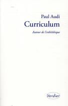 Couverture du livre « Curriculum ; autour de l'esthéthique » de Paul Audi aux éditions Verdier