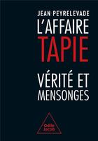 Couverture du livre « L'Affaire Tapie : Vérité et mensonges » de Jean Peyrelevade aux éditions Odile Jacob