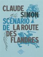 Couverture du livre « Scénario de La route des Flandres » de Claude Simon aux éditions Chemin De Fer
