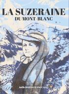 Couverture du livre « La suzeraine du Mont-Blanc » de Joelle Dartigue-Paccalet aux éditions Esope